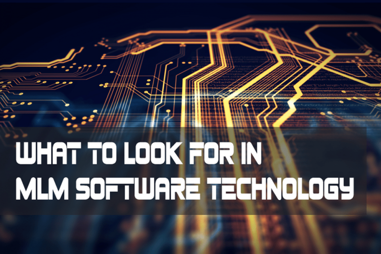 What to look for in MLM Software Technology | MyMLM