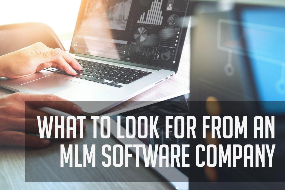 What To Look For From Your MLM Software Company