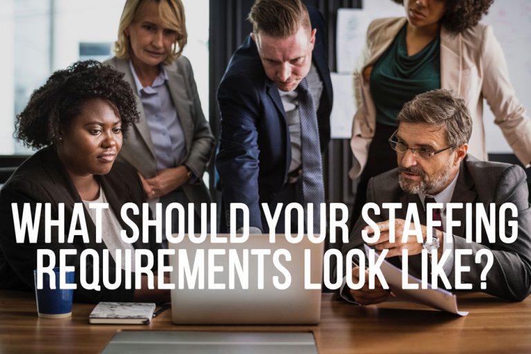 What Should Your Staffing Requirements Be?